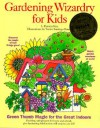 Gardening Wizardry for Kids - Patricia L. Kite