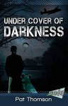 Under Cover of Darkness. by Pat Thomson - Pat Thomson