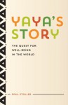 Yaya's Story: The Quest for Well-Being in the World - Paul Stoller