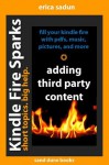 Kindle Fire Sparks: Adding Third Party Content to Your Kindle Fire (Kindle Edition) - Erica Sadun