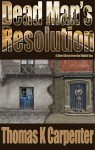 Dead Man's Resolution - Thomas K. Carpenter