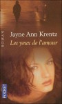 Les yeux de l'amour - Jayne Ann Krentz, Franck Jouve