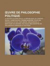 Uvre de Philosophie Politique: La Soci T Du Spectacle, La R Publique, Du Contrat Social, Condition de L'Homme Moderne - Source Wikipedia