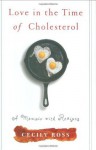 Love in the Time of Cholesterol - Cecily Ross