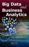 Big Data and Business Analytics - Jay Liebowitz