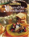 Southern Living: 30 Years of Our Best Recipes - Southern Living