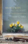 Broken Body, Healing Spirit: Lectio Divina and Living with Illness - Mary C. Earle