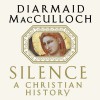 Silence: A Christian History - Diarmaid MacCulloch, Walter Dixon, LLC Gildan Media