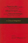 The Personality Disorders Through the Lens of Attachment Theory and the Neurobiologic Development of the Self: A Clinical Integration - James F. Masterson