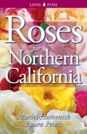 Roses for Northern California - Muriel Humenick, Laura Peters