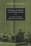 Histories of Heresy in the 17th and 18th Centuries: For, Against, and Beyond Persecution and Toleration - John Christian Laursen