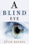 A Blind Eye - Julie Daines