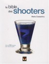 La bible des shooters - Maria Costantino