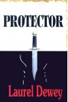 Protector - Laurel Dewey