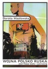 Wojna polsko-ruska pod flagą biało-czerwoną - Dorota Masłowska