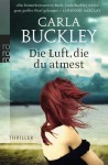 Die Luft, die du atmest - Carla Buckley, Karen Nölle