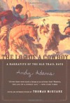 The Log of a Cowboy: A Narrative of the Old Trail Days - Andy Adams