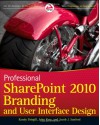 Professional SharePoint 2010 Branding and User Interface Design - Randy Drisgill, John Ross, Jacob J. Sanford, Larry Riemann