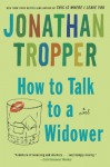 How to Talk to a Widower - Jonathan Tropper