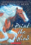 Paint the Wind - Pam Muñoz Ryan