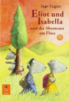 Eliot und Isabella und die Abenteuer am Fluss - Ingo Siegner