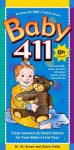 Baby 411: Clear Answers & Smart Advice For Your Baby's First Year - Ari Brown M.D., Denise Fields