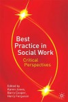 Best Practice in Social Work: Critical Perspectives - Harry Ferguson, Harry Ferguson, Karen Jones