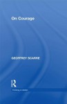 On Courage - Geoffrey Scarre