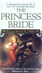 The Princess Bride: S. Morgenstern's Classic Tale of True Love and High Adventure - William Goldman