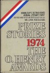 Prize Stories 1974: The O'Henry Awards - William Miller Abrahams, Renata Adler, Hemenway Robert, Hochstein Rolaine, Leach Peter, Klein Norma, Davenport Guy, Carver Raymond, MacPherson James Alan, Eastlake William, Abrahams William, Robert Henson, Alice Adams, Richard Hill, Frederick Busch, John J. Clayton, Gard