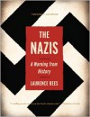 The Nazis: A Warning from History - Laurence Rees, Ian Kershaw