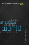 Out of the Shadows and Into the World: The Book of Acts - Jay Strack, Scott Dawson