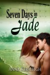 Seven Days In Jade - Anna Keraleigh