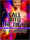 Fall Into The Night - P.A. Brown