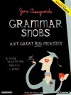 Grammar Snobs Are Great Big Meanies: A Guide to Language for Fun & Spite - June Casagrande, Shelly Frasier