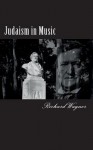 Judaism in Music: Das Judenthum in Der Musik - Richard Wagner, K Freigedank