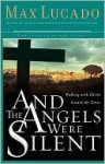 And the Angels Were Silent - Max Lucado