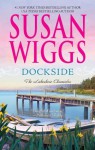 Dockside (Lakeshore Chronicles #3) - Susan Wiggs