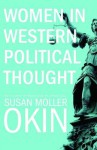 Women in Western Political Thought - Susan Moller Okin, Debra Satz