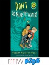 Don't Go Near the Water! (MP3 Book) - Veronika Martenova Charles, Bram Morrison