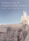 Introduction to Environmental Physics: Planet Earth, Life and Climate - Peter Hughes, Hughes Peter, Nigel J. Mason