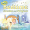 Bedtime Stories and Prayers (Little Blessings) - Kathleen Long Bostrom, Dandi Daley Mackall, Elena Kucharik