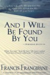 And I Will Be Found By You - Francis Frangipane