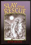 Slay and Rescue - John Moore