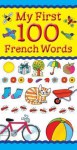 My First 100 French Words - Catherine Bruzzone