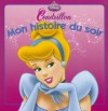 Cendrillon, Mon Histoire Du Soir - Walt Disney Company