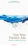 The Way Things Are: A Living Approach to Buddhism (Buddhism (O Books)) - Lama Ole Nydahl