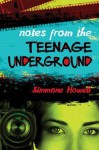 Notes from the Teenage Underground - Simmone Howell