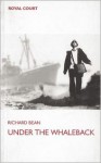 Under the Whaleback - Richard Bean