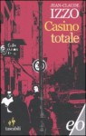 Casino totale - Jean-Claude Izzo, Barbara Ferri